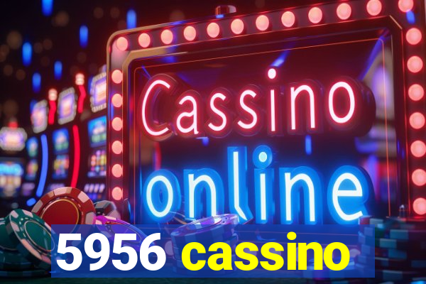 5956 cassino